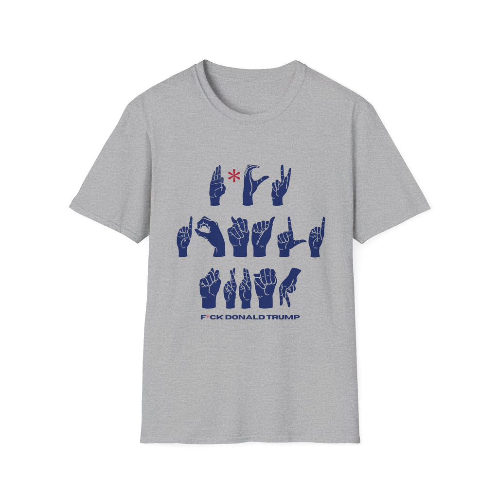 ASL + FDJT Protest T-Shirt – Anti-Trump Sign Language Design