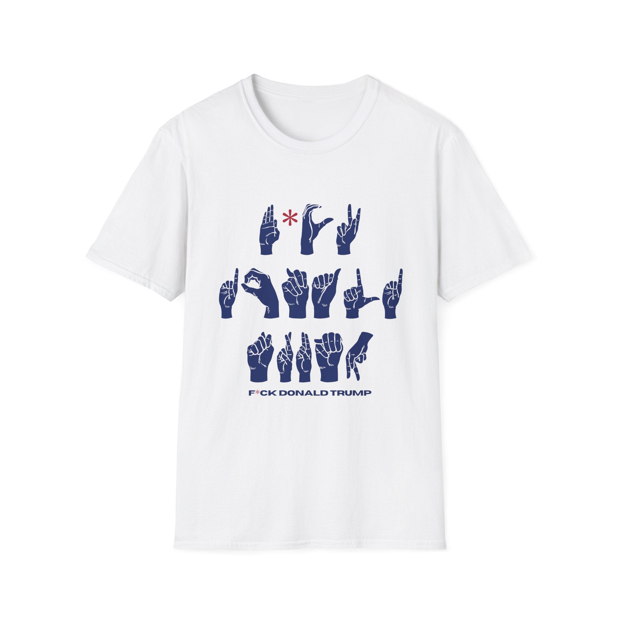 ASL + FDJT Protest T-Shirt – Anti-Trump Sign Language Design