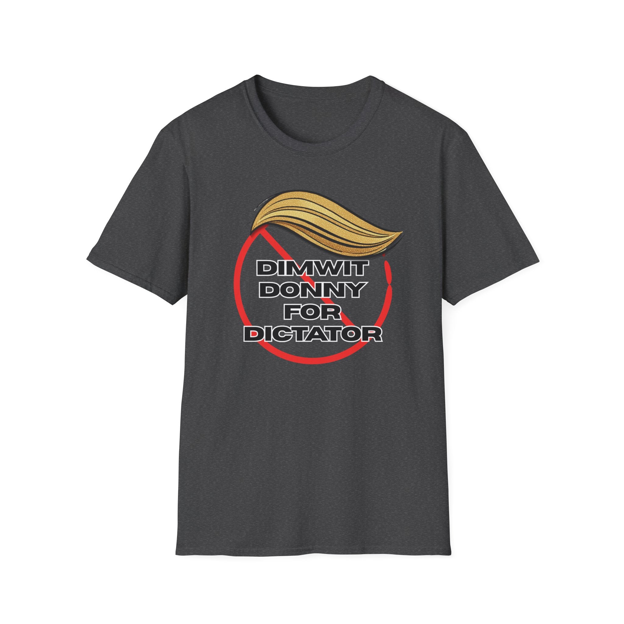 Dimwit Donny for Dictator T-Shirt – Anti-Authoritarian Protest Graphic