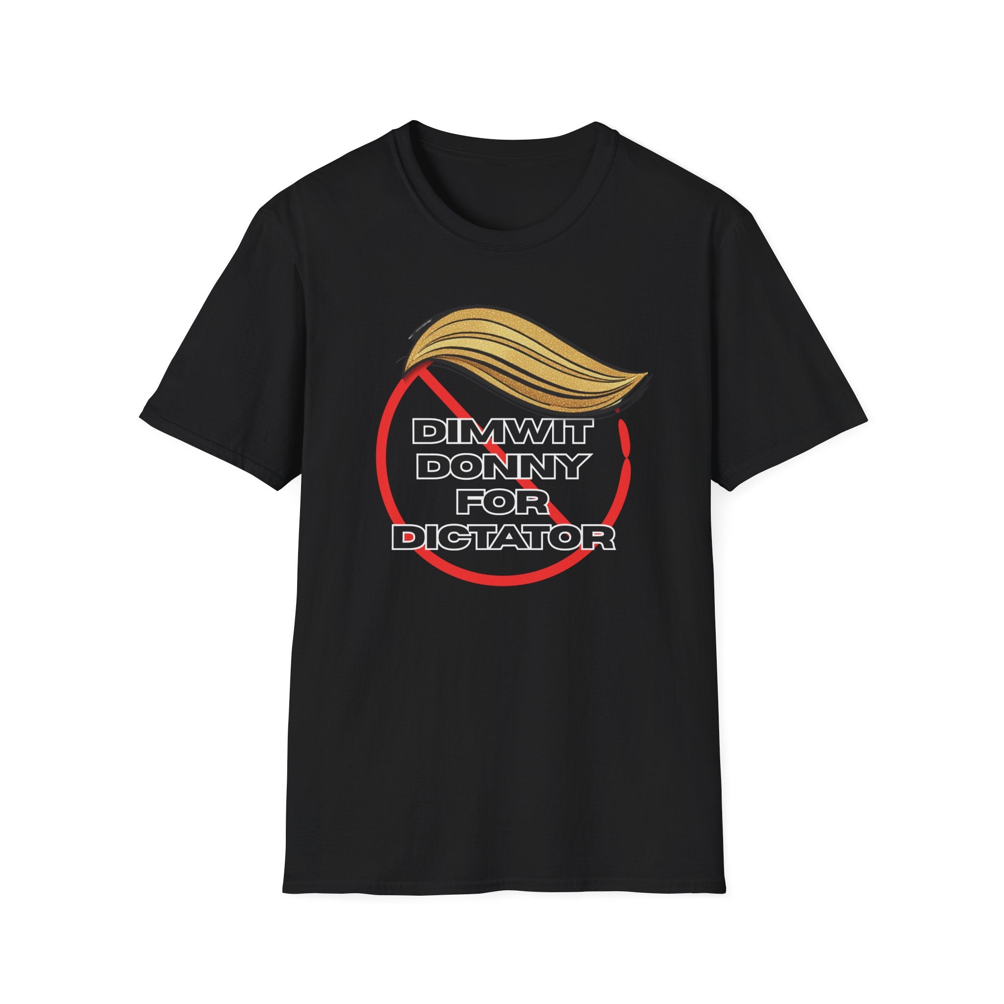 Dimwit Donny for Dictator T-Shirt – Anti-Authoritarian Protest Graphic
