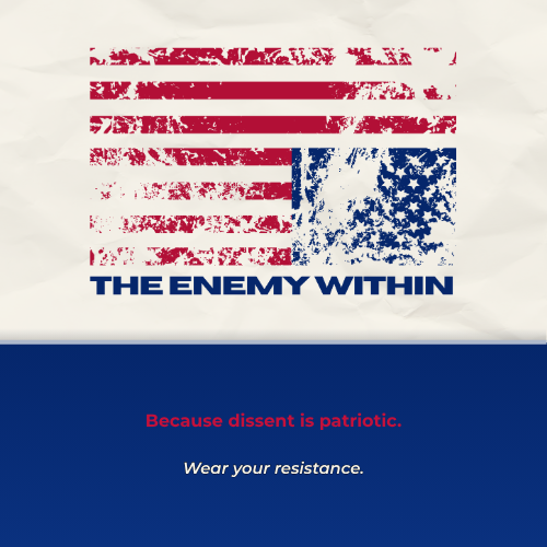 Distressed American flag with text 'The Enemy Within' and 'Wear your resistance.' on a blue background.